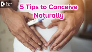 5 Tips to Conceive Naturally | TIME YOUR PREGNANCY | Gynecologist-Dr. HS Chandrika | Doctors' Circle