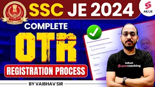 SSC JE 2024 Complete OTR Registration kaise kare? SSC JE 2024 Notification | By Vaibhav Sir