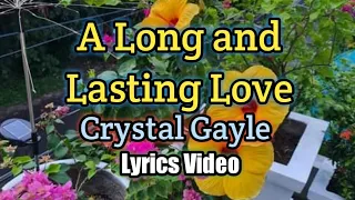 A Long and Lasting Love - Crystal Gayle (Lyrics Video)