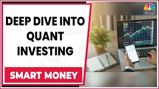 Taking A Deep Dive Into Quant Investing With Siddharth Vora | Smart Money | CNBC-TV18