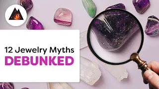 12 Jewelry Myths Debunked