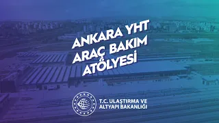 Ankara YHT Araç Bakım Atölyemiz