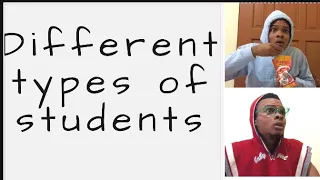 DIFFERENT TYPES OF STUDENTS!