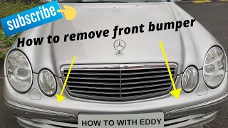 HOW TO DIY the removal of front bumper  Mercedes E Class W211