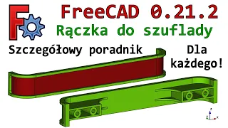 [398] FreeCAD - rączka / uchwyt / klamka do szuflady mebli - poradnik krok pro kroku | tutorial | PL