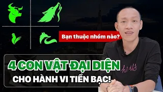 TỨ ĐỒ TÂM LÝ TIỀN BẠC: Gà, Trâu, Cáo và Sói - Bạn thuộc nhóm nào? | Nguyễn Hữu Trí