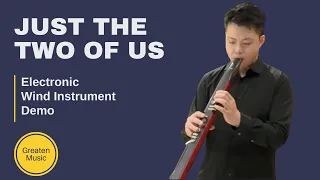 Just the Two of Us (Grover Washington, Jr. & Bill Withers) – Electronic Wind Instrument Cover