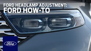 Ford Headlamp Adjustment | Ford How-To | Ford