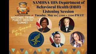 SAMHSA/IHS Department of Behavioral Health (DBH) Listening Session 5.10.22