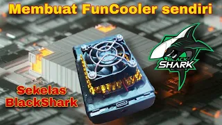 Membuat Funcooler sendiri yg berkualitas,, Blackshark aja lewat