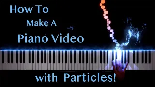 How To Make A Piano Video with Particles - 2021 Version