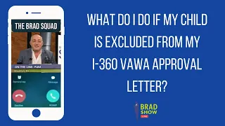 What Do I Do If My Child Is Excluded From My I-360 VAWA Approval Letter?