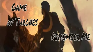 Game of Thrones - Remember Me