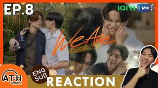 (AUTO ENG CC) REACTION + RECAP | EP.8 | We Are คือเรารักกัน | ATHCHANNEL