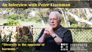 An Interview with Peter Eisenman | Beijing Urban and Architecture Biennale 2020