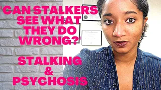 "Can Stalkers See What They Do Wrong?" Stalking & Psychosis | Psychotherapy Crash Course