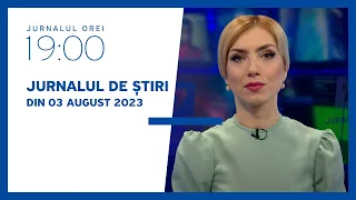 Jurnalul orei 19:00, 03.08.2023