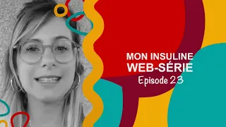 Web Série - Les 100 ans de l'Insuline : Episode 23 avec Aurélie