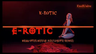 E-Rotic - Head Over Heels (ExclUsive Remix) [bootleg]