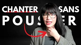 Comment CHANTER sans POUSSER ?!