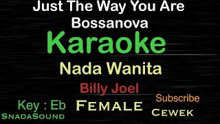 Just The Way You Are-Billy Joel-Bossanova |KARAOKE NADA WANITA​⁠-Female-Cewek-Perempuan@ucokku