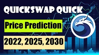 Quickswap Quick Price Prediction 2022, 2023, 2025, 2030 - Should Buy Quickswap