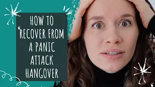 How To Recover From A Panic/Anxiety Attack Hangover | Managing Fatigue | Self Care Tips | Advice