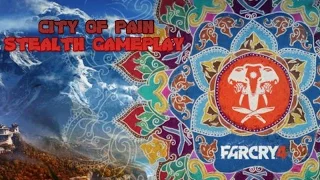 Far Cry 4 City Of Pain Main Mission Stealth Gameplay