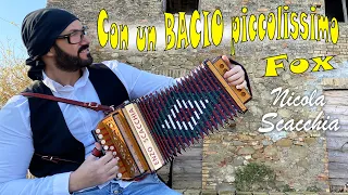 CON UN BACIO PICCOLISSIMO (fox) Nicola SCACCHIA e l'organetto tradizionale dubbotte