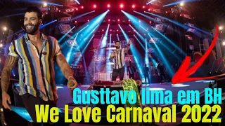 Show gusttavo lima em Belo Horizonte - We Love Carnaval 2022