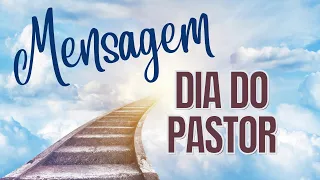 Dia do Pastor | Mensagem para o Dia do Pastor