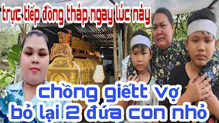 🔥Đồng Tháp: Chồng 🔪 Vợ Bỏ Lại 2 Con Nhỏ