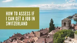 How to assess if I can get a job in Switzerland