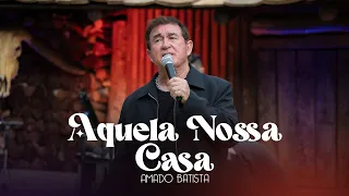 Amado Batista - AQUELA NOSSA CASA - DVD "Perdoa"