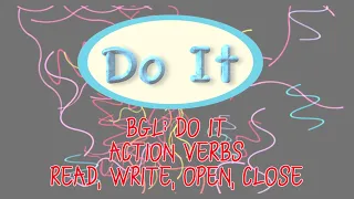 Learning Action Words with BGL | Do It | Read, Write, Open, Close