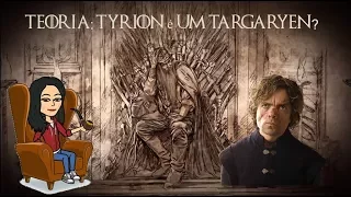 Tyrion Lannister é um Targaryen? (TEORIA GAME OF THRONES)