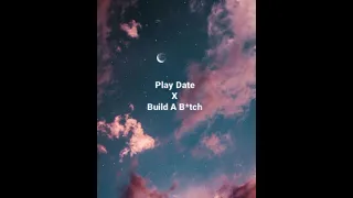 Play Date x Build A B*tch (Slowed)