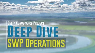 Delta Conveyance Deep Dive: State Water Project Operations