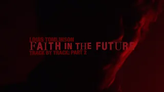 Louis Tomlinson - Faith In The Future (Track By Track: Part 2)