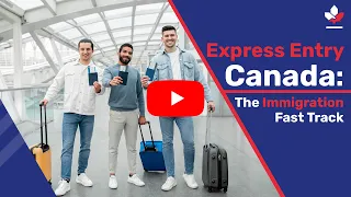 Express Entry Canada: The Immigration Fast Track