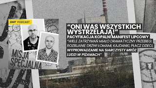 „Oni was wszystkich wystrzelają” –  pacyfikacja kopalni Manifest Lipcowy | MISJA SPECJALNA