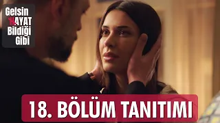 Gelsin Hayat Bildiği Gibi – 18.Bölüm Tanıtımı