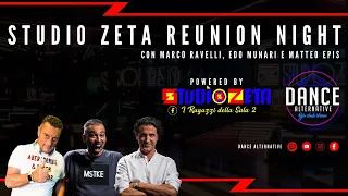 STUDIO ZETA REUNION NIGHT con MARCO RAVELLI, EDO MUNARI e MATTEO EPIS