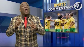 Reggae Girls 'Light a Candle Sing a Sanky and Find your way Back Home' | TVJ Sports Commentary
