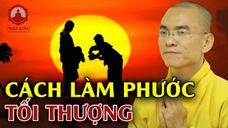 Bố thí ba la mật: Cách làm phước tối thượng - Thầy Thích Thiện Tuệ | Phật Giáo Việt Nam