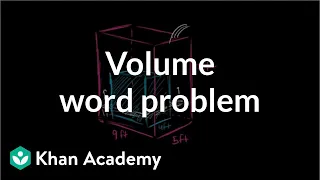 Volume word problem | Measurement | Pre-Algebra | Khan Academy