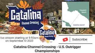 Catalina Channel Crossing - U.S. Outrigger Championships - Day 02 - 9.10.2023