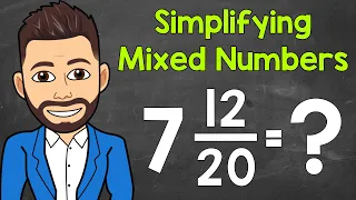 How to Simplify a Mixed Number | Math with Mr. J