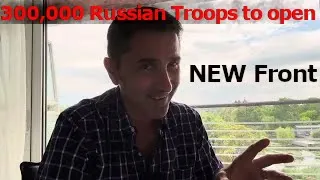 Russia to deploy another 300,000 troops to the NEW Front it opens.