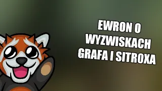 EWRON O WYZWISKACH GRAFA I SITR0XA